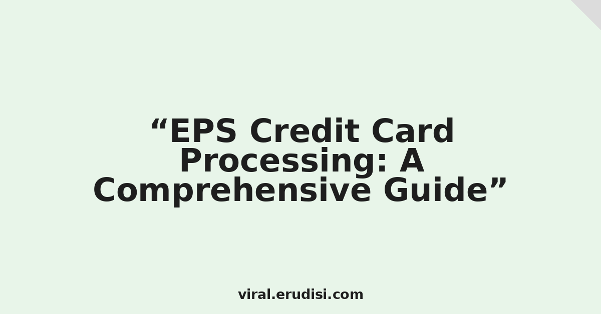 EPS Credit Card Processing: A Comprehensive Guide