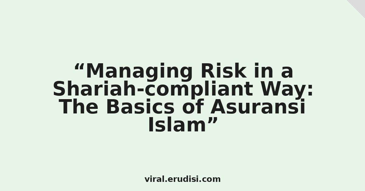 Managing Risk in a Shariah-compliant Way: The Basics of Asuransi Islam
