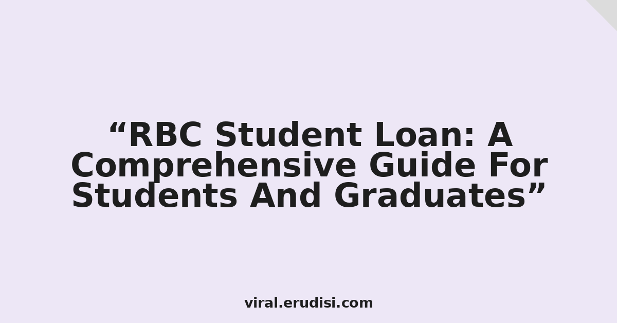 RBC Student Loan: A Comprehensive Guide For Students And Graduates