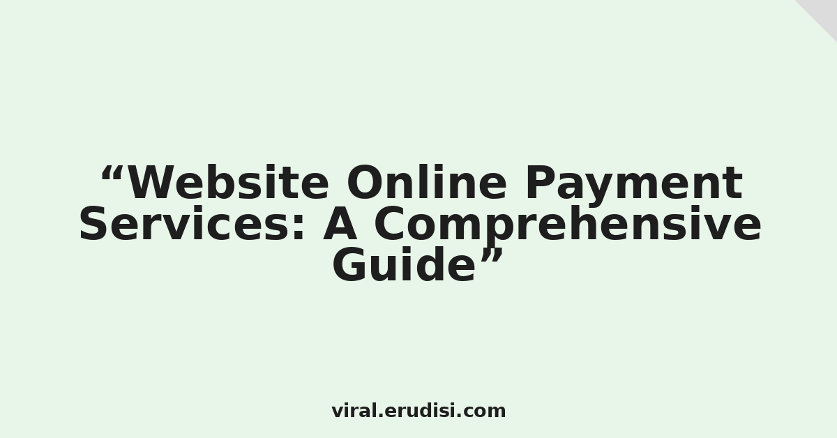 Website Online Payment Services: A Comprehensive Guide
