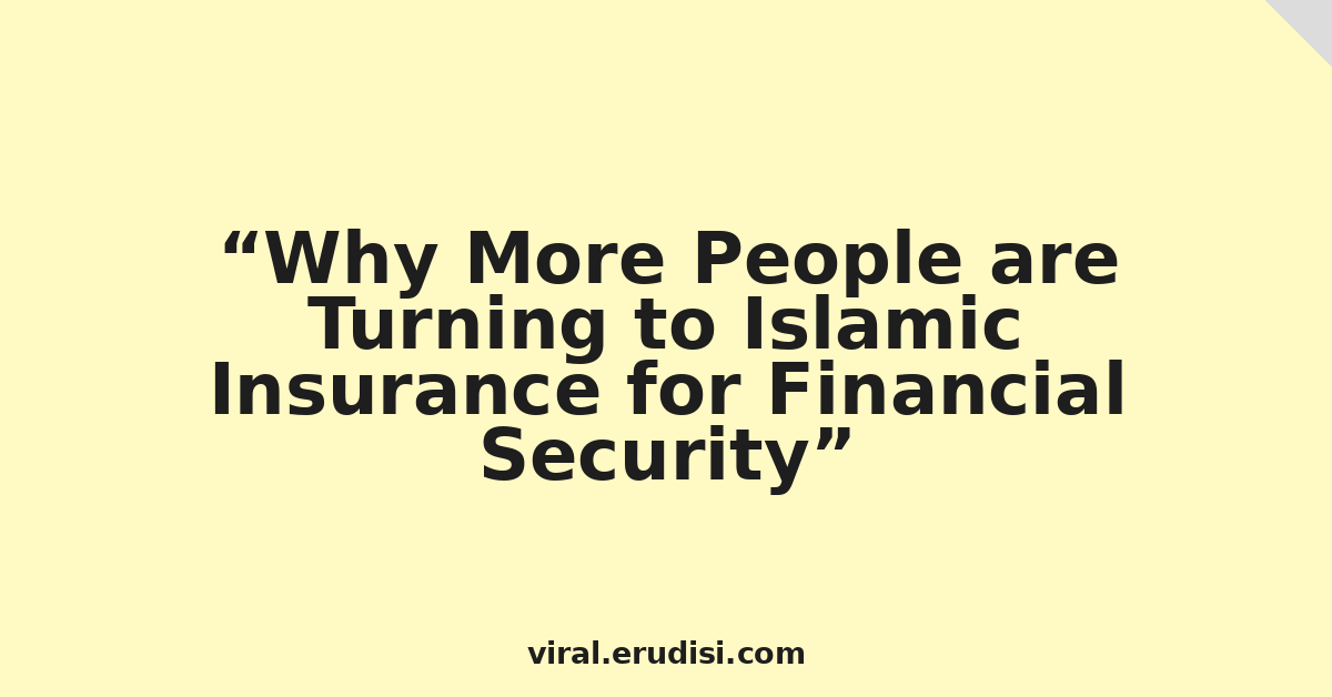 Why More People are Turning to Islamic Insurance for Financial Security